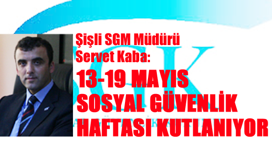 13-19 Mayıs Sosyal Güvenlik Haftası
