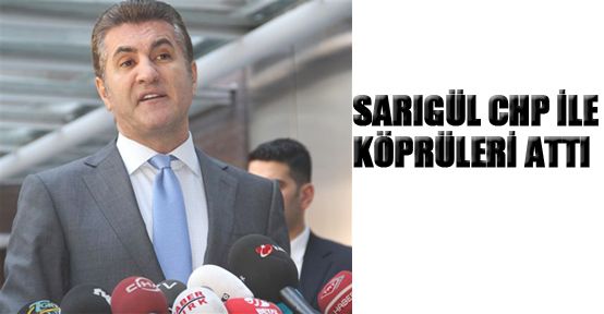 Sarıgül CHP ile köprüleri attı