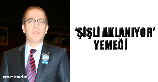 Şişli aklanıyor yemeği