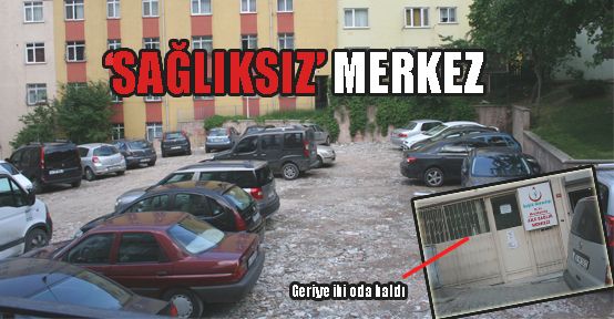 Sağlıksız merkez