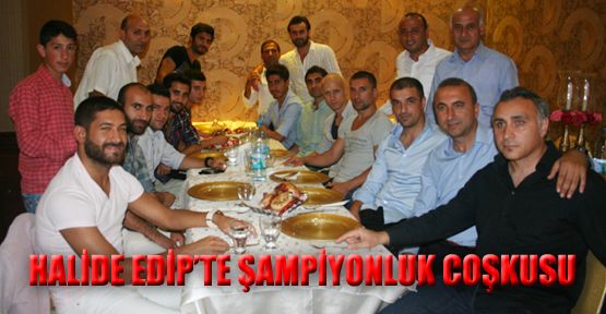 halide edip’te şampiyonluk  coşkusu