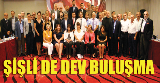 ŞİŞLİ’de dev buluşma