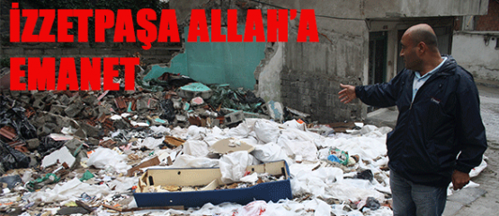 İzzetpaşa Allah’a Emanet