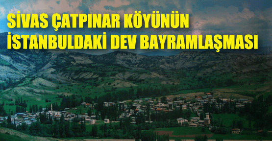 Sivas Çatpınar Köyü Lokalinde Büyük Bayramlaşma