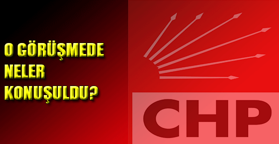 O Görüşmede Neler Konuşuldu?