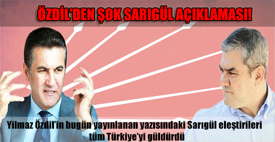 Özdil'den şok Sarıgül açıklaması