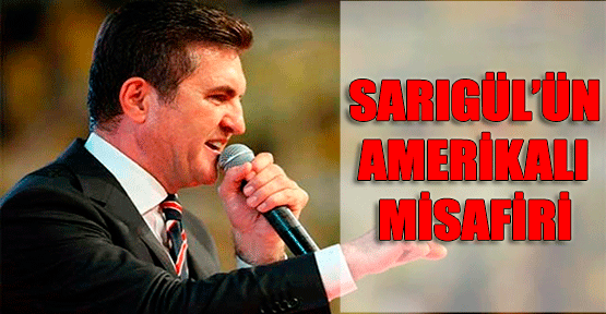 Sarıgül'ün Amerikalı Misafiri