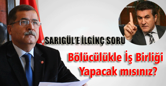 Sarıgül'e PKK sorusu: Bölücülükle işbirliği yapacak mısın?