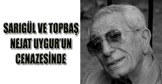 Sarıgül ve Topbaş, Nejat Uygur'un Cenazesinde