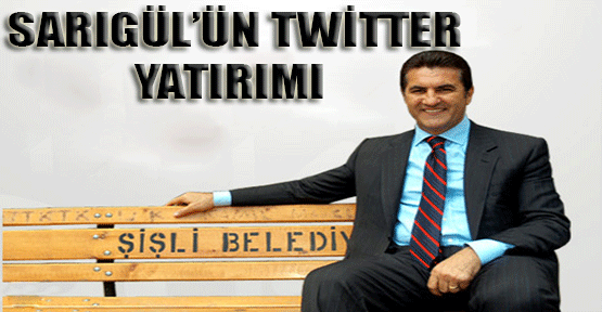 Sarıgül'ün Twitter Yatırımı
