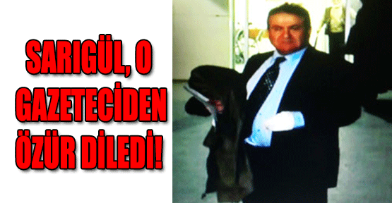 Sarıgül O Gazeteciden Özür Diledi