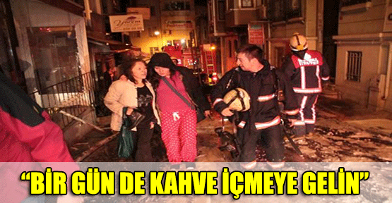 'Bir gün de kahve içmeye gelin'
