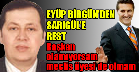 Eyüp Birgün’den Sarıgül’e rest