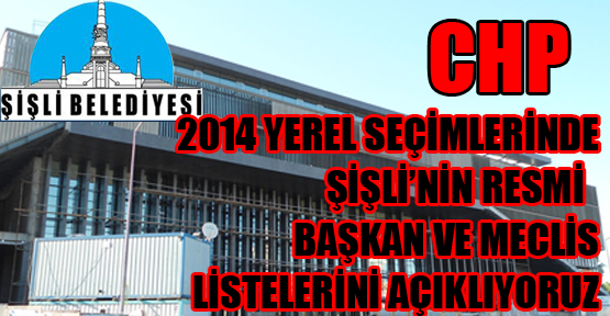 CHP Şişli Belediyesi resmi meclis listesi