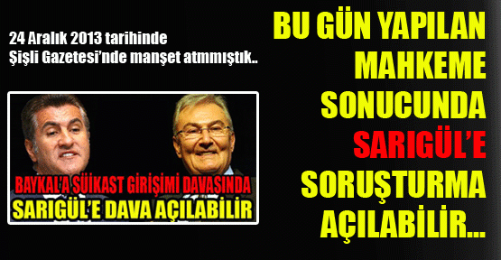 Baykal’a suikast davasında Sarıgül’e soruşturma açılabilir
