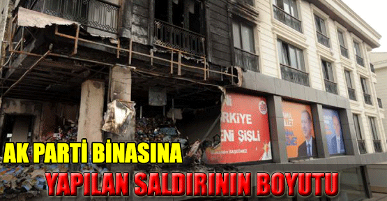 AK Parti binasına yapılan saldırının boyutu!