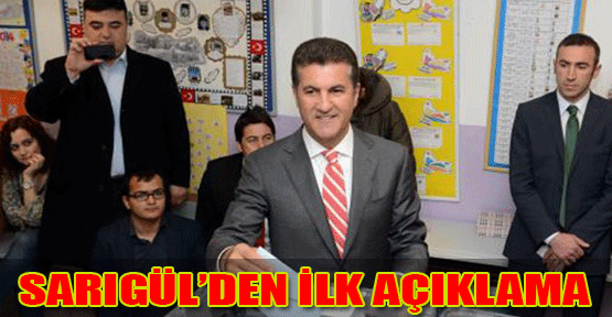 Sarıgül'den ilk açıklama