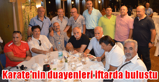 Karate'nin duayenleri iftarda buluştu..